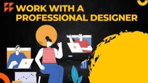 Work with a Professional Designer